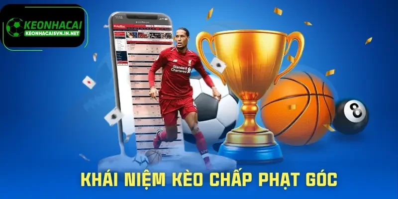 Kèo Chấp Phạt Góc - Cách Đọc Chuẩn Nhất Cho Người Mới 1 keo-chap-phat-goc-khai-niem
