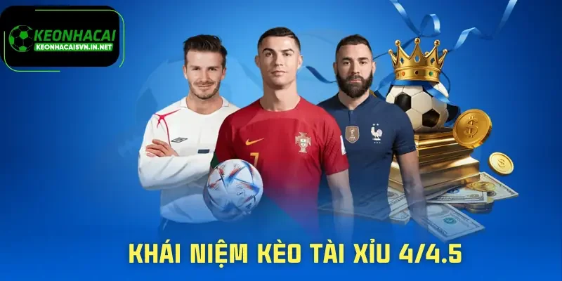 Kèo Tài Xỉu 4/4.5 - Bí Quyết Cá Cược Thực Chiến Từng Ván 1 keo-tai-xiu-4-4-5-khai-niem