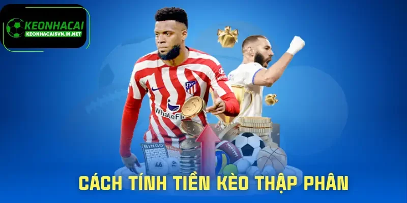 Kèo Thập Phân | Cách Đọc Tỷ Lệ Và Tránh Sai Lầm Cơ Bản 2 keo-thap-phan-cach-tinh