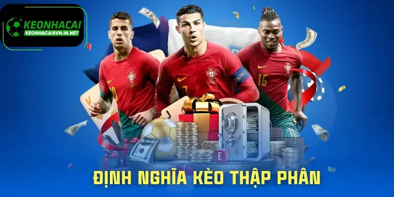 Kèo Thập Phân | Cách Đọc Tỷ Lệ Và Tránh Sai Lầm Cơ Bản 1 keo-thap-phan-dinh-nghia