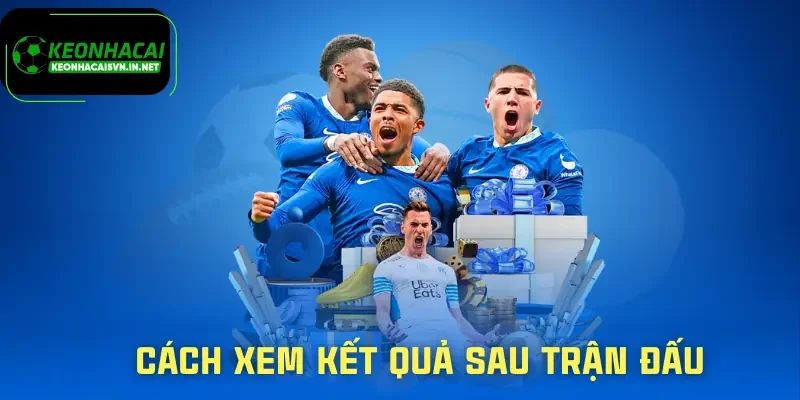 Kết Quả Bóng Đá Mới Nhất | Diễn Biến Và Tỷ Số Đáng Chú Ý 3 ket-qua-bong-da-cach-xem