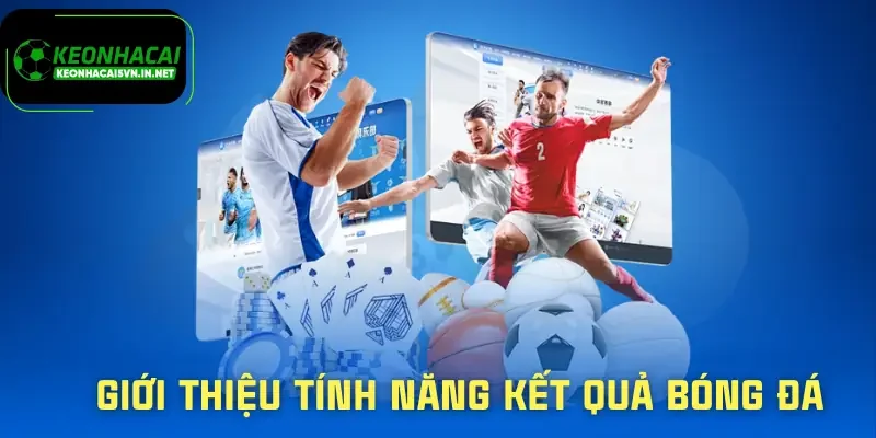 Kết Quả Bóng Đá Mới Nhất | Diễn Biến Và Tỷ Số Đáng Chú Ý 1 ket-qua-bong-da-gioi-thieu