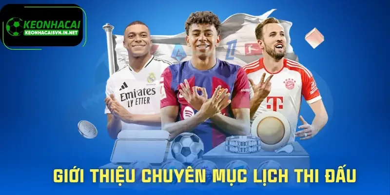 Lịch Thi Đấu Mới Nhất | Không Bỏ Lỡ Trận Nào Quan Trọng 1 lich-thi-dau-keo-nha-cai-5-gioi-thieu