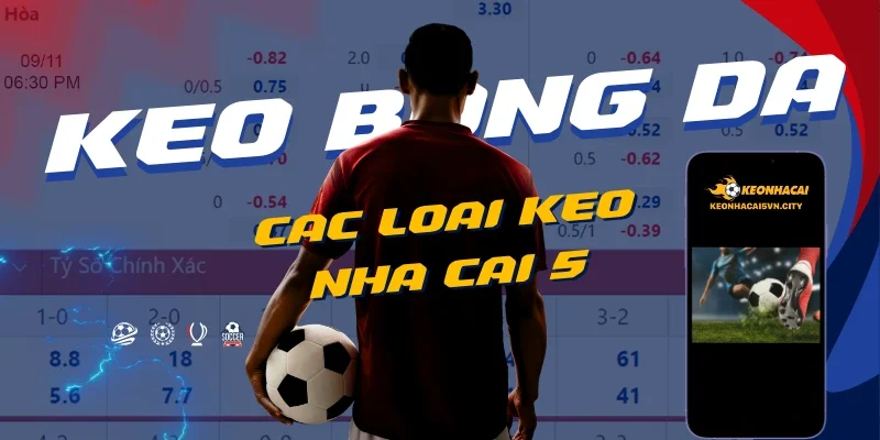 Keo Nha Cai 5 – Tỷ Lệ Kèo Nhà Cái 88 – Kèo Bóng Đá Hôm Nay 10 keo-nha-cai-5-la-gi_-dinh-nghia-chuan-xac-2.webp