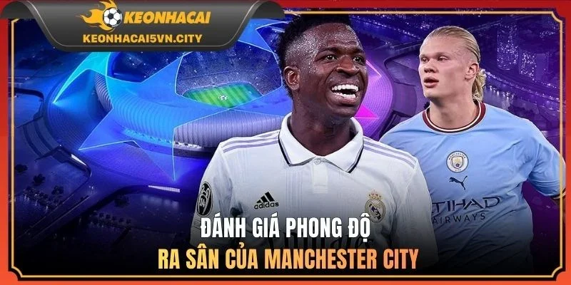 Đánh giá phong độ ra sân của Manchester City